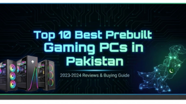 10 Best Prebuilt Gaming PCs in Pakistan